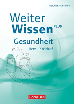 Bräutigam / Ripsam |  WeiterWissen Gesundheit: Herz-Kreislauf | Buch |  Sack Fachmedien
