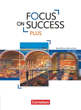 Abram / Lauber / Holzer |  Focus on Success PLUS FOS/BOS B1/B2: 11./12. Jg. - Schülerbuch | Buch |  Sack Fachmedien