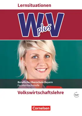 Hamella / Schneider / Vaslin |  W plus V - Wirtschaft für Fachoberschulen und Höhere Berufsfachschulen - VWL - FOS/BOS Bayern - Jahrgangsstufe 11/12 | Buch |  Sack Fachmedien