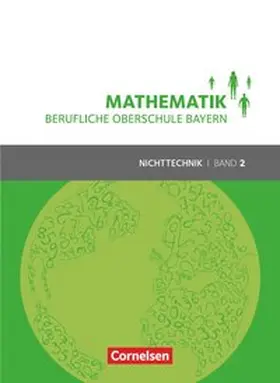 Altrichter / Körner / Fielk |  Mathematik Band 2 (FOS/BOS 12) - Berufliche Oberschule Bayern - Nichttechnik - Schülerbuch | Buch |  Sack Fachmedien