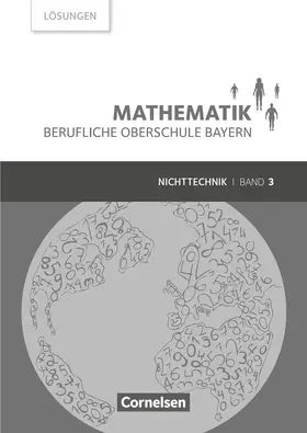 Altrichter / Körner / Fielk |  Mathematik Band 3 (FOS/BOS 13) - Berufliche Oberschule Bayern - Nichttechnik - Lösungen zum Schülerbuch | Buch |  Sack Fachmedien