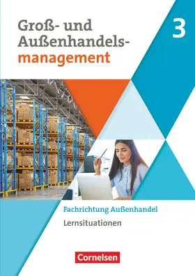 von den Bergen / Grosch / Schnettler |  Groß- und Außenhandel Band 03. Arbeitsbuch mit Lernsituationen (Fachrichtung Außenhandel) | Buch |  Sack Fachmedien