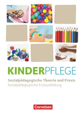 Al-Hafez / Köhler-Dauner / Diekert |  Kinderpflege - Sozialpädagogische Theorie und Praxis - Neubearbeitung 2025 - Schulbuch | Buch |  Sack Fachmedien