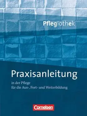 Paschko / Walter / Schulze-Kruschke |  Pflegiothek: Praxisanleitung in der Pflegeausbildung | Buch |  Sack Fachmedien