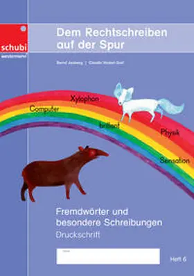  Dem Rechtschreiben auf der Spur Heft 6. Fremdwörter und besondere Schreibungen. Ausgabe in Druckschrift | Buch |  Sack Fachmedien