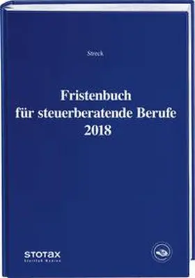 Streck / Dr. Kamps |  Fristenbuch für steuerberatende Berufe 2018 | Buch |  Sack Fachmedien
