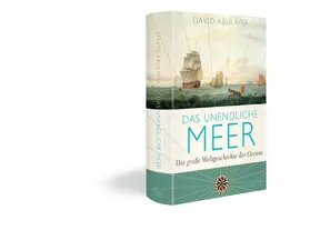 Abulafia | Das unendliche Meer - Die große Weltgeschichte der Ozeane | Buch | 978-3-10-002482-4 | sack.de