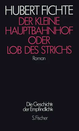 Fichte / Lindemann |  Die Geschichte der Empfindlichkeit II. Der Kleine Hauptbahnhof oder Lob des Strichs | Buch |  Sack Fachmedien
