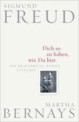 Freud / Bernays / Fichtner |  Dich so zu haben, wie Du bist | Buch |  Sack Fachmedien