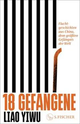Liao Yiwu |  18 Gefangene | Buch |  Sack Fachmedien