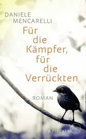 Mencarelli |  Für die Kämpfer, für die Verrückten | Buch |  Sack Fachmedien