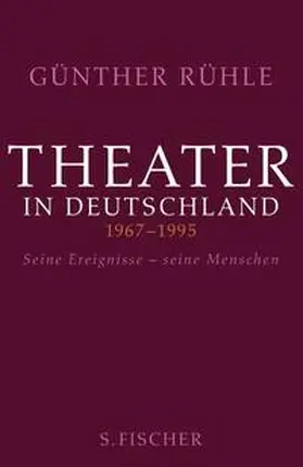 Rühle / Beil / Dörschel |  Theater in Deutschland 1967-1995 | Buch |  Sack Fachmedien