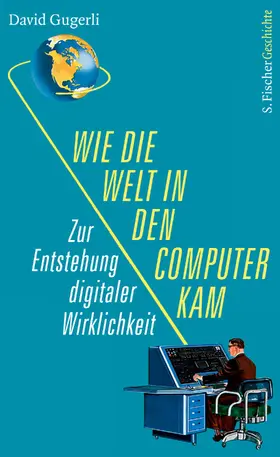 Gugerli |  Wie die Welt in den Computer kam | Buch |  Sack Fachmedien