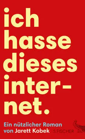 Kobek |  Ich hasse dieses Internet. Ein nützlicher Roman | Buch |  Sack Fachmedien