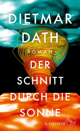 Dath | Der Schnitt durch die Sonne | Buch | 978-3-10-397306-8 | www2.sack.de
