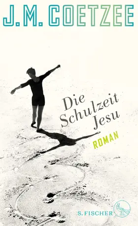 Coetzee |  Die Schulzeit Jesu | Buch |  Sack Fachmedien