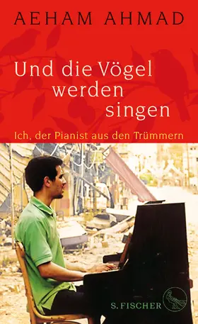 Ahmad | Und die Vögel werden singen | Buch | 978-3-10-397317-4 | www2.sack.de