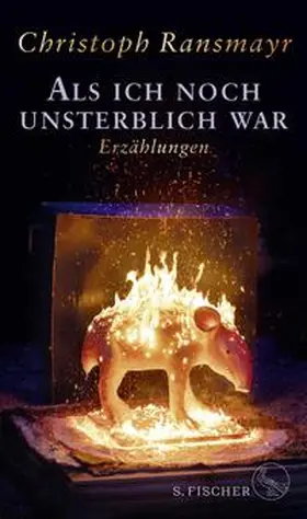 Ransmayr | Als ich noch unsterblich war | Buch | 978-3-10-397608-3 | sack.de