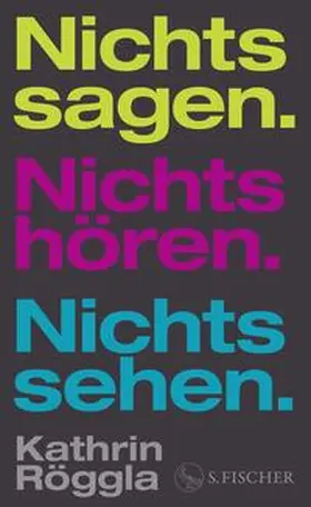 Röggla | Nichts sagen. Nichts hören. Nichts sehen. | Buch | 978-3-10-397639-7 | sack.de