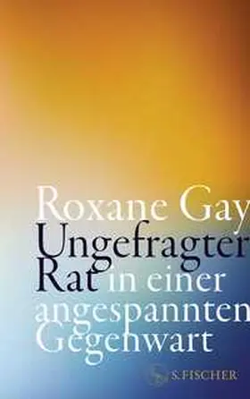 Gay |  Ungefragter Rat in einer angespannten Gegenwart | Buch |  Sack Fachmedien
