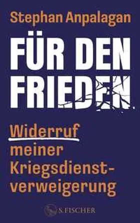 Anpalagan |  Für den Frieden - Widerruf meiner Kriegsdienstverweigerung | Buch |  Sack Fachmedien