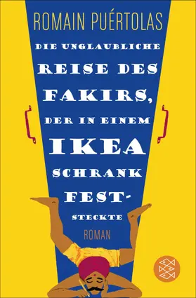 Puértolas |  Die unglaubliche Reise des Fakirs, der in einem Ikea-Schrank feststeckte | eBook | Sack Fachmedien