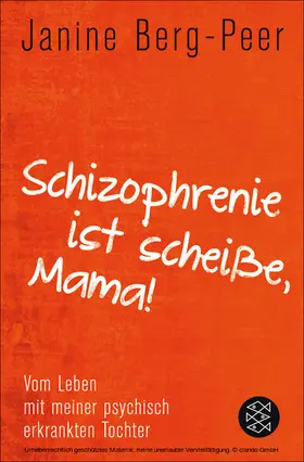 Berg-Peer |  Schizophrenie ist scheiße, Mama! | eBook | Sack Fachmedien