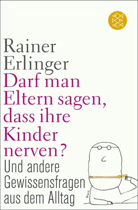Erlinger |  Darf man Eltern sagen, dass ihre Kinder nerven? | eBook | Sack Fachmedien