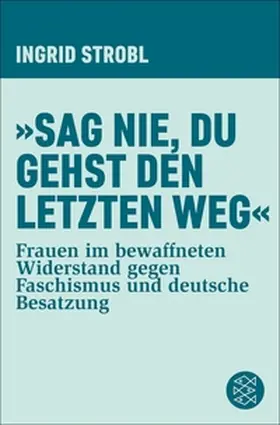 Strobl |  »Sag nie, du gehst den letzten Weg« | eBook | Sack Fachmedien