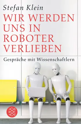 Klein | Wir werden uns in Roboter verlieben | E-Book | www2.sack.de