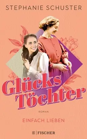 Schuster |  Glückstöchter - Einfach lieben | eBook | Sack Fachmedien