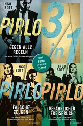 Bott |  Pirlo - Gegen alle Regeln / Pirlo - Falsche Zeugen / Pirlo - Gefährlicher Freispruch – Drei Fälle für die Strafverteidiger Pirlo und Mahler in einem Band | eBook | Sack Fachmedien
