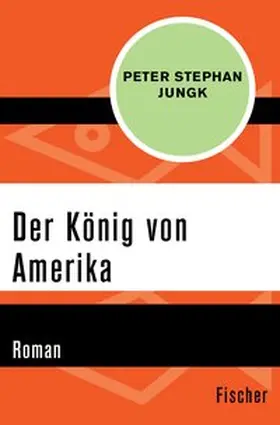 Jungk |  Der König von Amerika | eBook | Sack Fachmedien