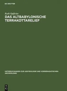 Opificius |  Das Altbabylonische Terrakottarelief | Buch |  Sack Fachmedien