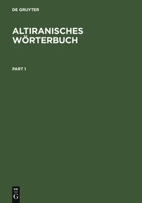 Bartholomae |  Altiranisches Wörterbuch | Buch |  Sack Fachmedien