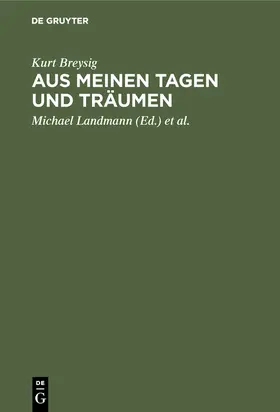 Breysig / Landmann |  Aus meinen Tagen und Träumen | Buch |  Sack Fachmedien