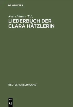 Haltaus |  Liederbuch der Clara Hätzlerin | Buch |  Sack Fachmedien