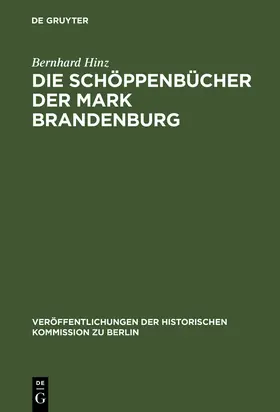 Hinz / Heinrich |  Die Schöppenbücher der Mark Brandenburg | Buch |  Sack Fachmedien