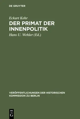 Kehr / Wehler |  Der Primat der Innenpolitik | Buch |  Sack Fachmedien