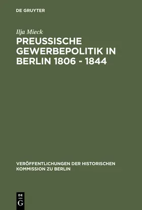 Mieck |  Preussische Gewerbepolitik in Berlin 1806 - 1844 | Buch |  Sack Fachmedien