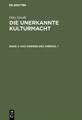 Groth |  Das Werden des Werkes, 1 | Buch |  Sack Fachmedien