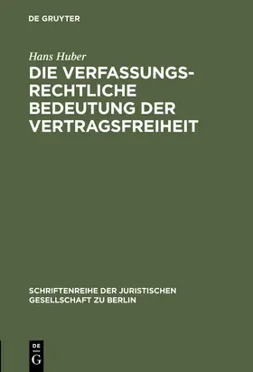 Huber | Die verfassungsrechtliche Bedeutung der Vertragsfreiheit | Buch | 978-3-11-001120-3 | sack.de
