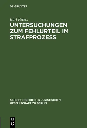 Peters |  Untersuchungen zum Fehlurteil im Strafprozeß | Buch |  Sack Fachmedien