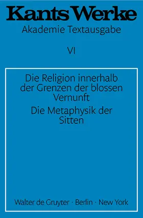 Kant |  Die Religion innerhalb der Grenzen der blossen Vernunft. Die Metaphysik der Sitten | Buch |  Sack Fachmedien