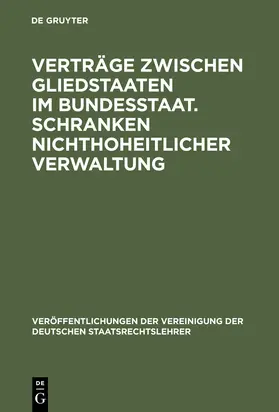  Verträge zwischen Gliedstaaten im Bundesstaat. Schranken nichthoheitlicher Verwaltung | Buch |  Sack Fachmedien