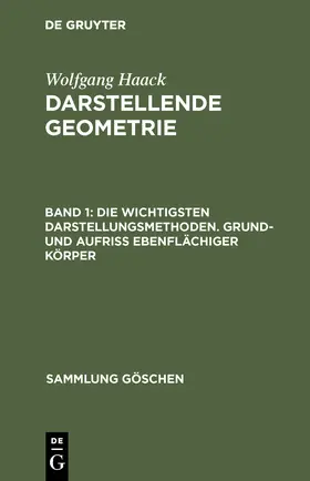 Haack | Die wichtigsten Darstellungsmethoden. Grund- und Aufriß ebenflächiger Körper | Buch | 978-3-11-001918-6 | sack.de
