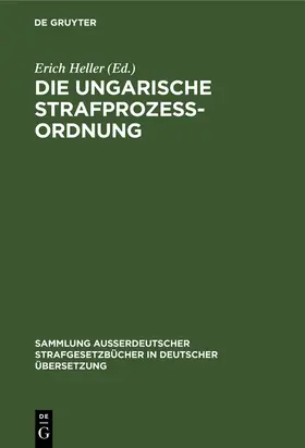 Heller |  Die Ungarische Strafprozeßordnung | Buch |  Sack Fachmedien