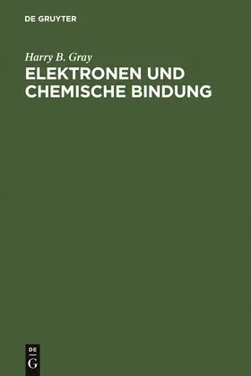Gray |  Elektronen und Chemische Bindung | Buch |  Sack Fachmedien