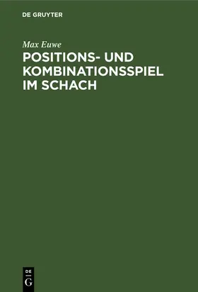 Euwe |  Positions- und Kombinationsspiel im Schach | Buch |  Sack Fachmedien