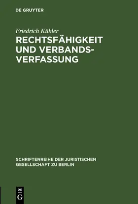 Kübler |  Rechtsfähigkeit und Verbandsverfassung | Buch |  Sack Fachmedien